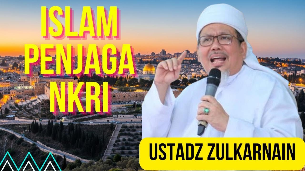 KH T ZULKARNAIN ISLAM BENTENG NKRI