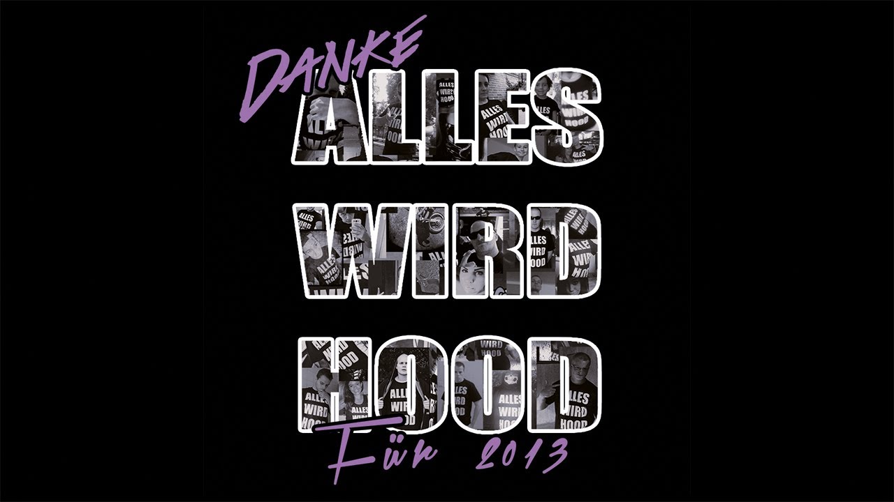 ALLES WIRD HOOD - Der Jahresr&uuml;ckblick 2013