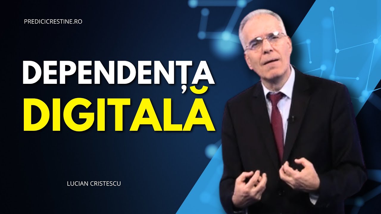 Lucian Cristescu - Era SMART: Dependența digitală - predici creștine