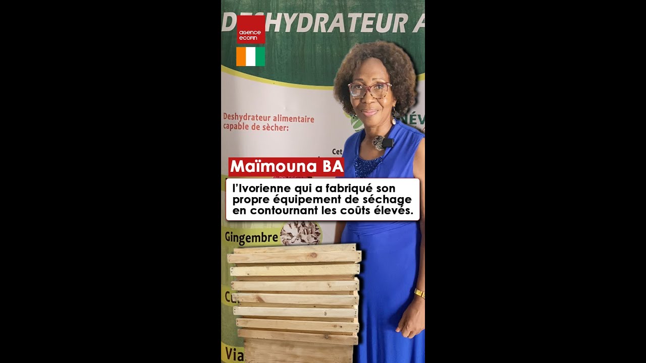 De la nécessité à l'invention : l'ivoirienne Maïmouna BA a fabriqué son propre équipement de séchage