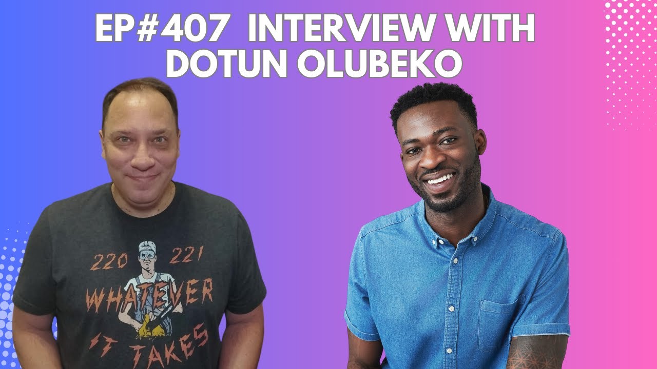 Episode  #407 - Interview with Dotun Olubeko