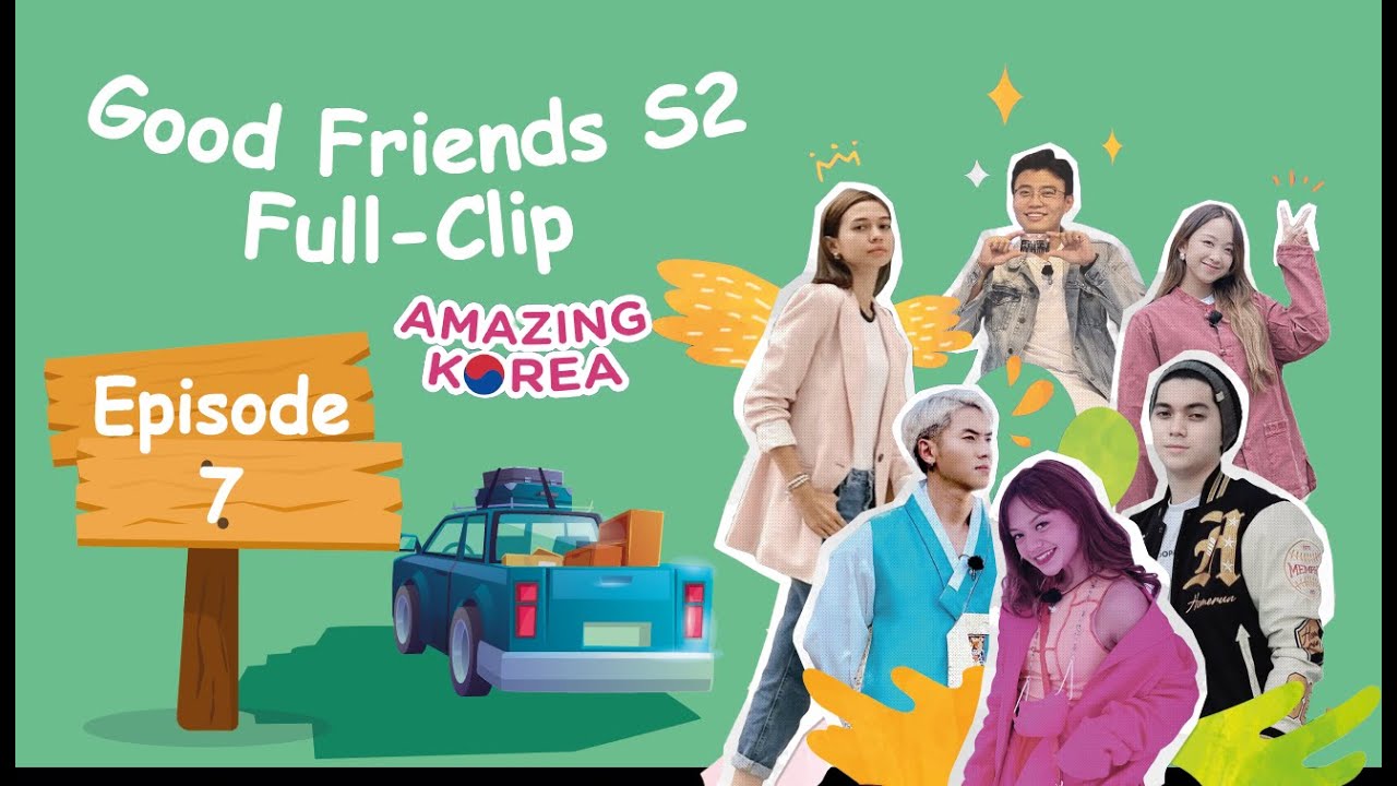 [FULL] GOOD FRIENDS SEASON 2 EP. 7 (with MIRAE)