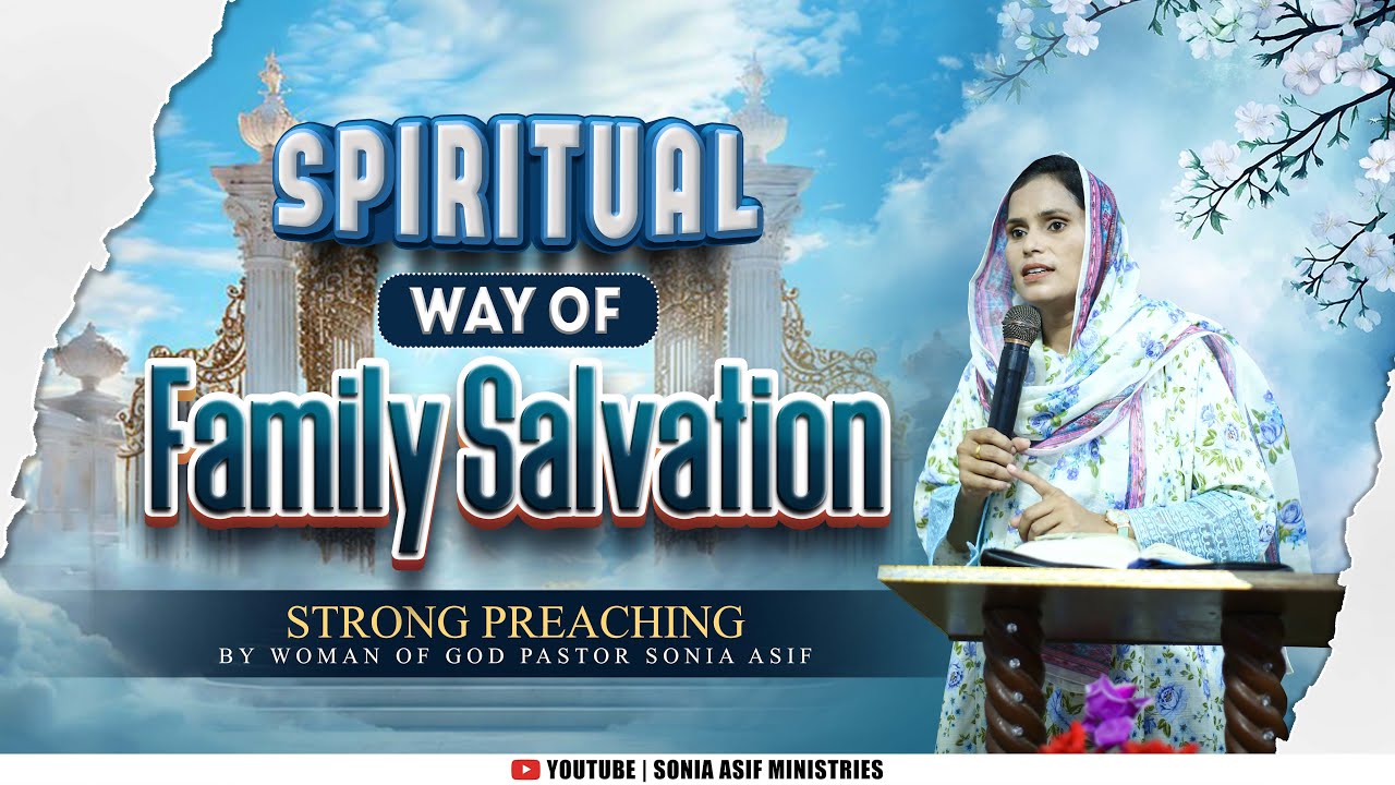 Spiritual way of Family Salvation || Strong Preaching || By Pastor Sonia Asif