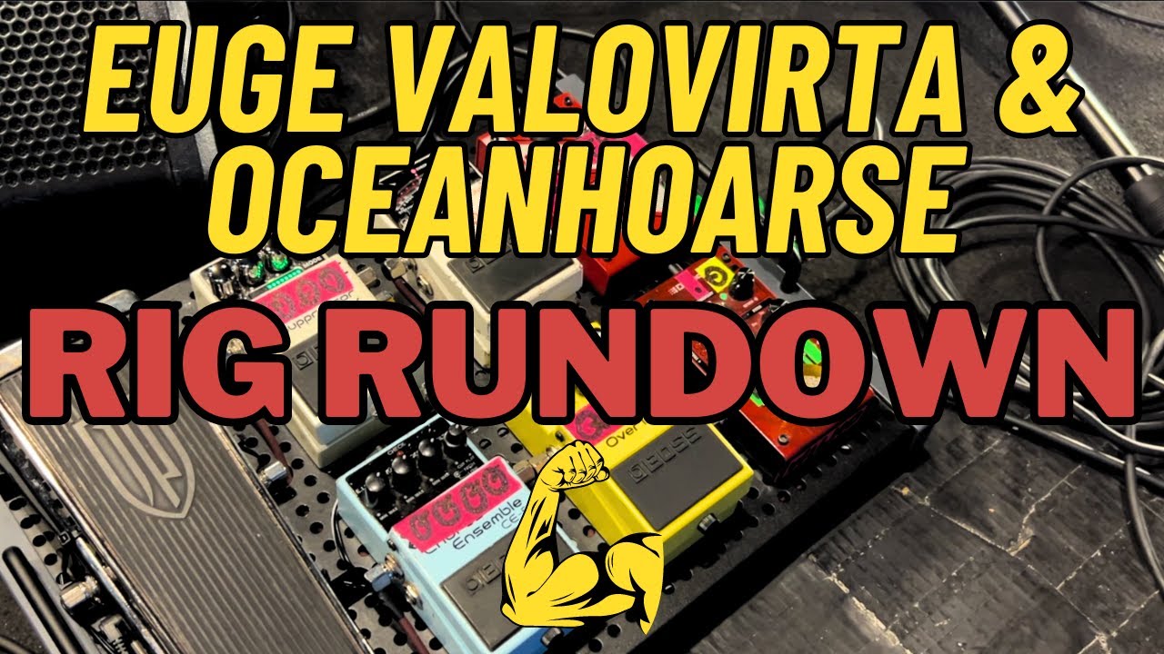 Euge Valovirta & Oceanhoarse RIG RUNDOWN \m/.