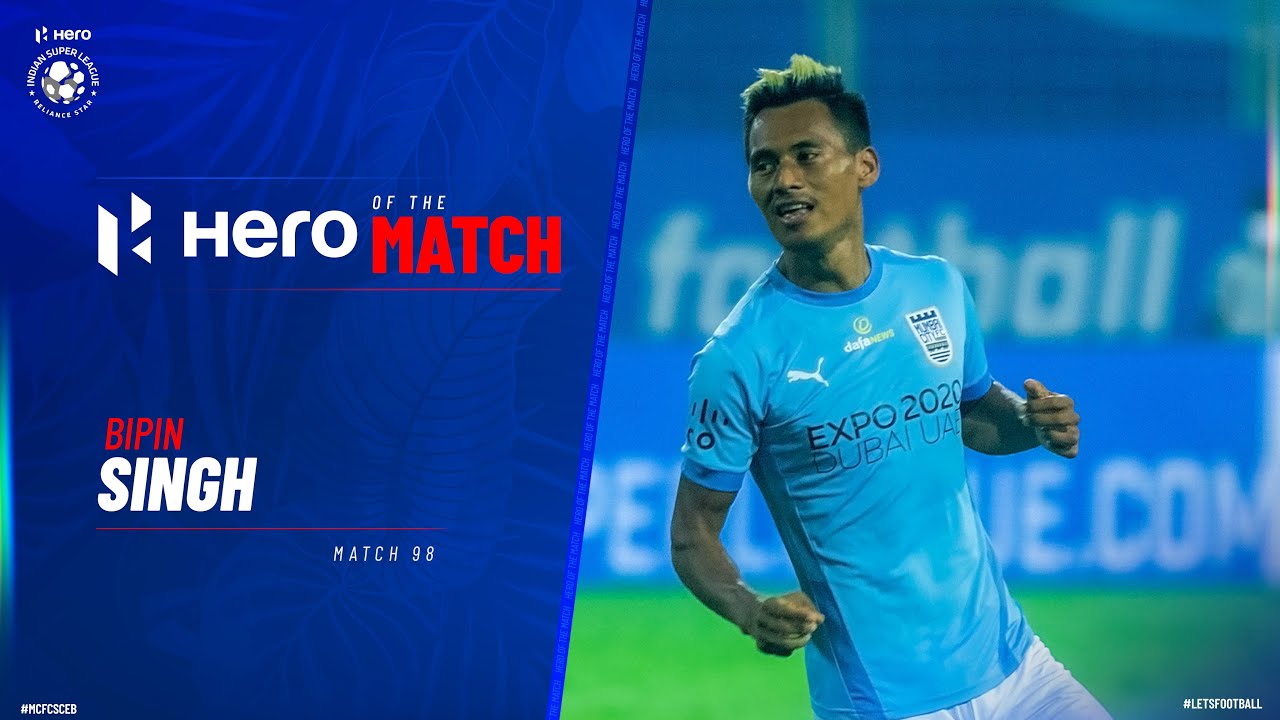Bipin Singh - Hero of the Match | MCFC 1-0 SCEB Match 98 | Hero ISL 2021-22
