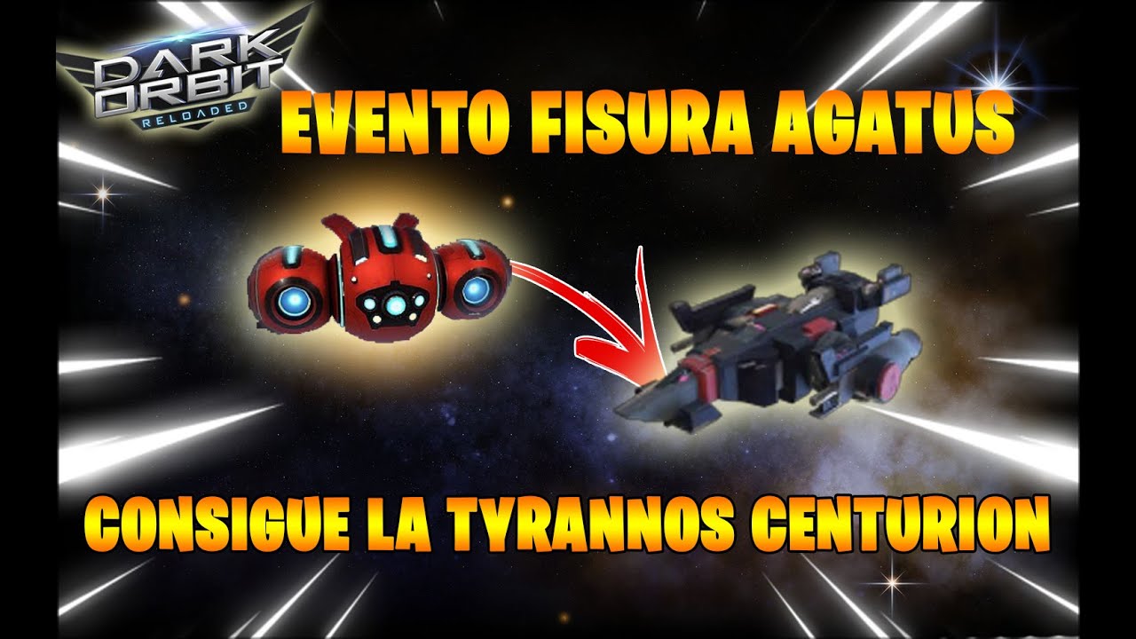 ¡CONSIGUE TYRANNOS CENTURION! - ¡EVENTO DE AGATUS! ► DARK ORBIT 2022