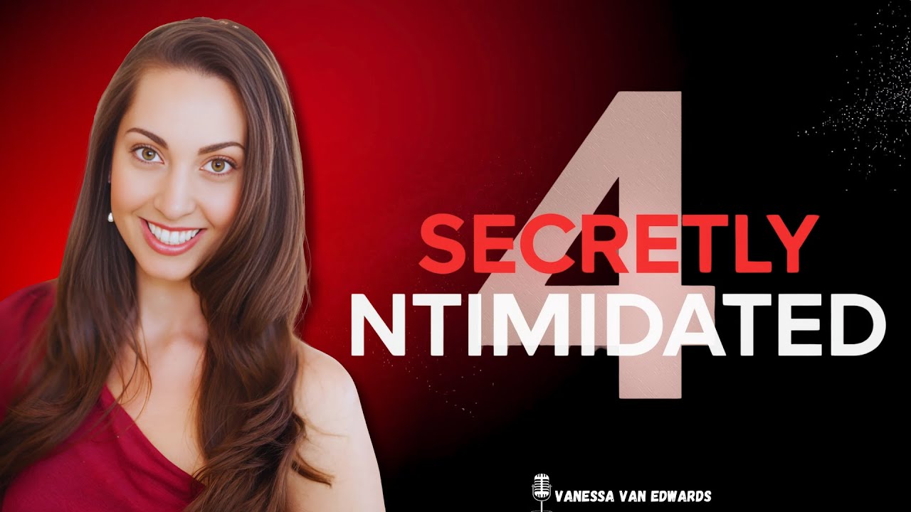 The 4 Signs Someone Is Secretly Intimidated by You - Vanessa Van Edwards