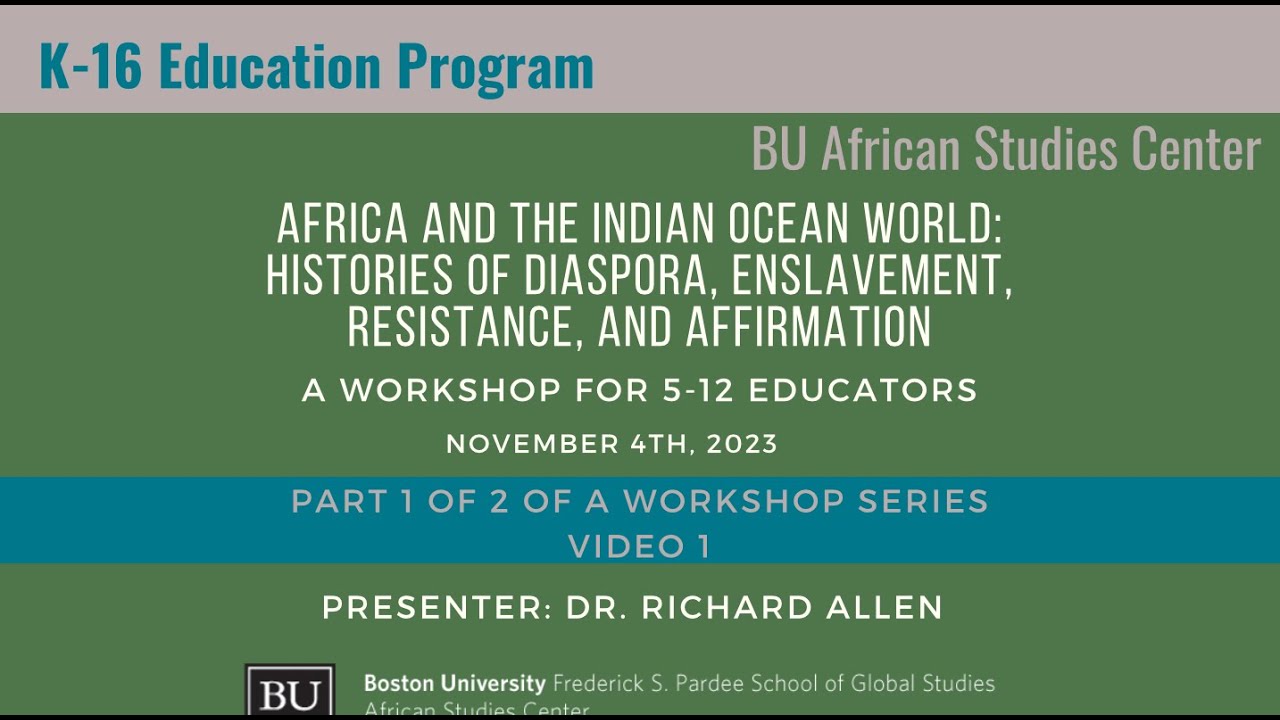 Dr. Richard Allen - Africa & the Indian Ocean: Histories of Enslavement & Resistance Part 1