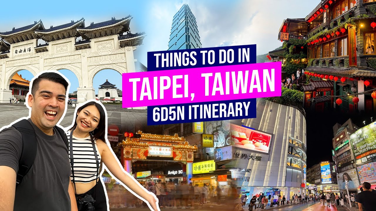 Taipei 6D5N Itinerary | 32 Best Things to Do in 6 Days | Taiwan