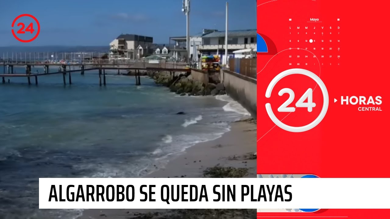 Las playas de Algarrobo están desapareciendo | 24 Horas TVN Chile
