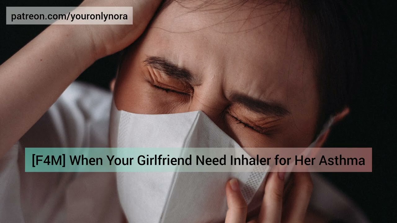 [F4M] Asian Girlfriend ASMR Roleplay | When Your GF Need Inhaler for Her Asthma | #GFE #roleplay 