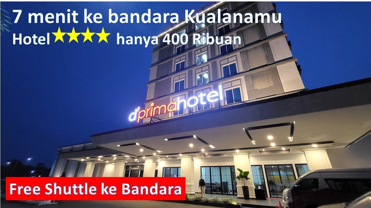 BINTANG 4 CUMA 400 RIBUAN, DEKAT BANDARA, ADA FREE SHUTTLE BANDARAI!! D'primahotel Kualanamu Medan