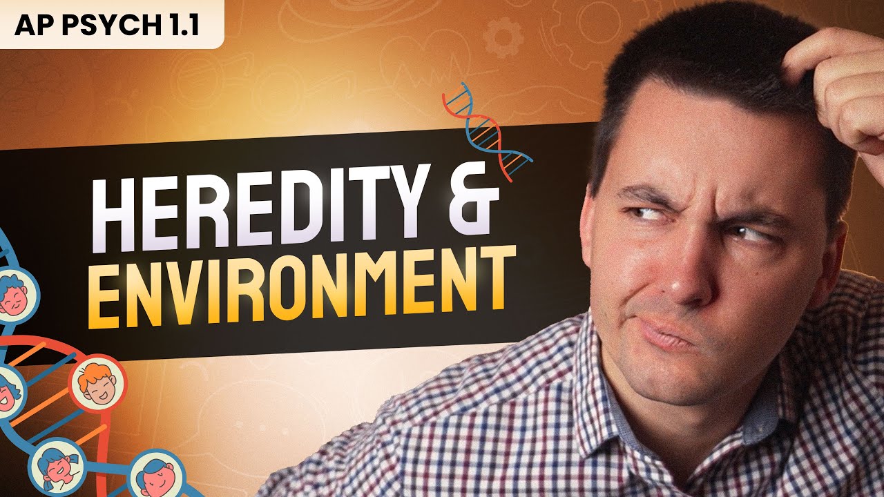 Heredity and Environment [AP Psychology Review Unit 1 Topic 1]