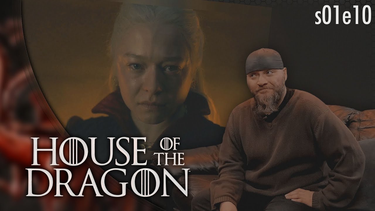 House of The Dragon: 1x10 REACTION