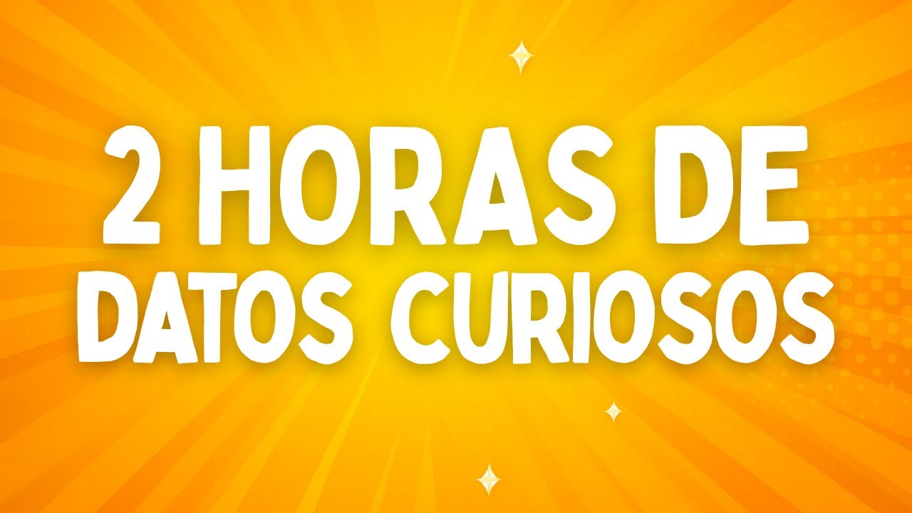 2 HORAS De DATOS CURIOSOS e INTERESANTES Del Mundo😲