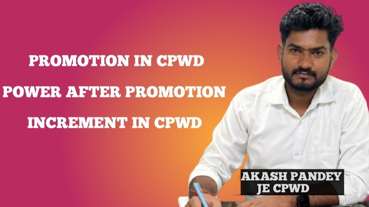 PROMOTION IN CPWD|| PROMOTION AFTER JUNIOR ENGINEER IN CPWD || AKASH PANDEY || CPWD JE 