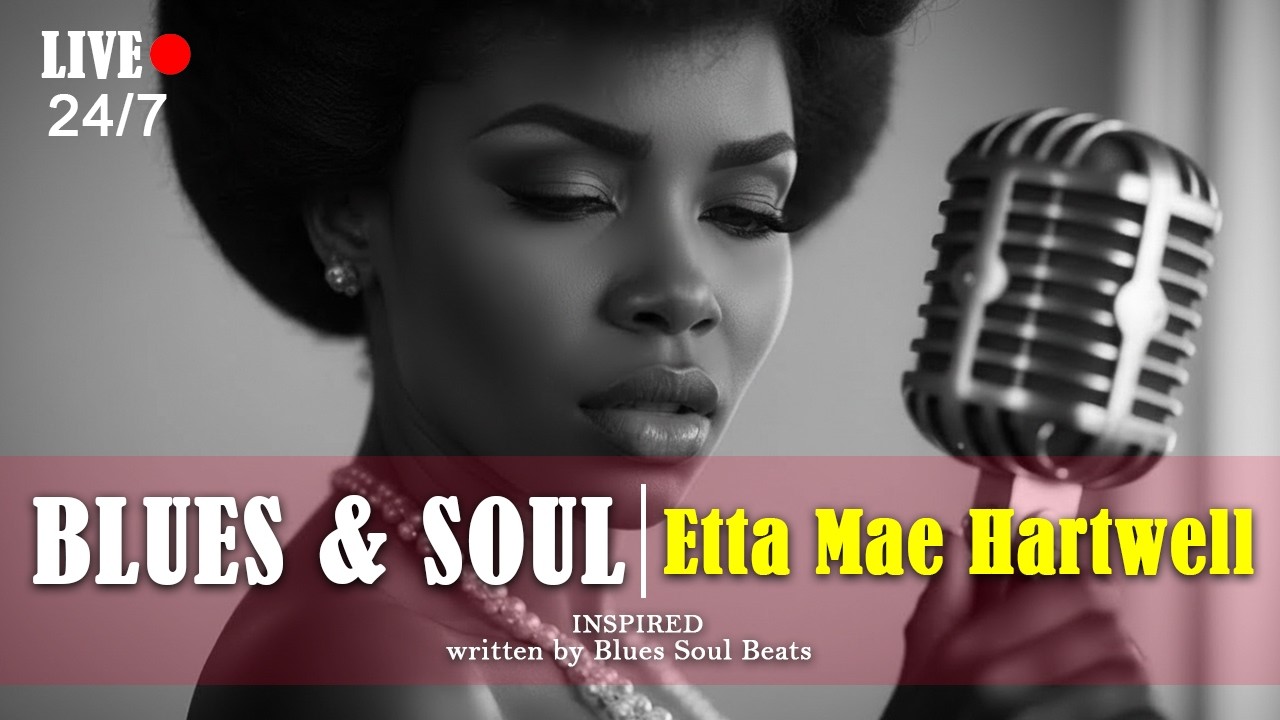 LIVE🔴 24/7 | Blues & Soul Inspired by Etta Mae Hartwell (Official Music Video)
