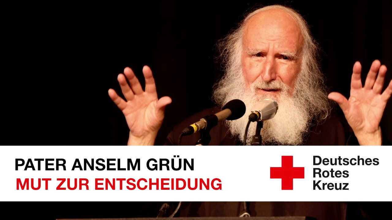 Pater Anselm Grün: Mut zur Entscheidung (Vortrag)