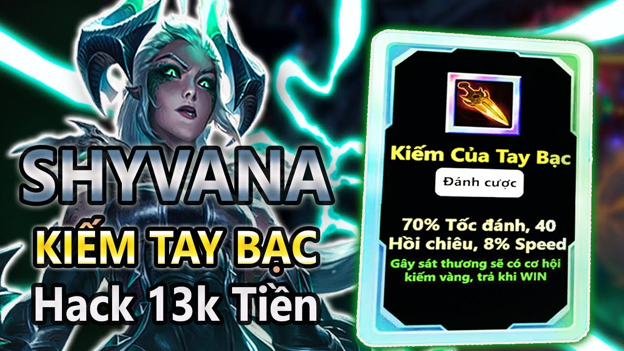SHYVANA KIẾM TAY BẠC HACK TIỀN CỰC NHANH FULL ĐỒ 4K | ARENA