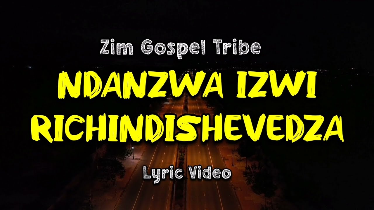 Zim Gospel Tribe - Ndanzwa Izwi Richindishevedza (Official Lyric Video)