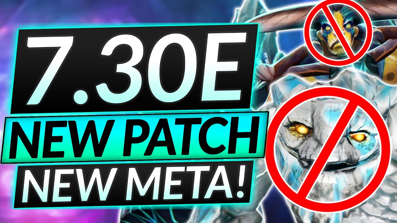 NEW 7.30E Patch is FINALLY HERE - NEW CRAZY BUFFS and NERFS - Dota 2 Guide