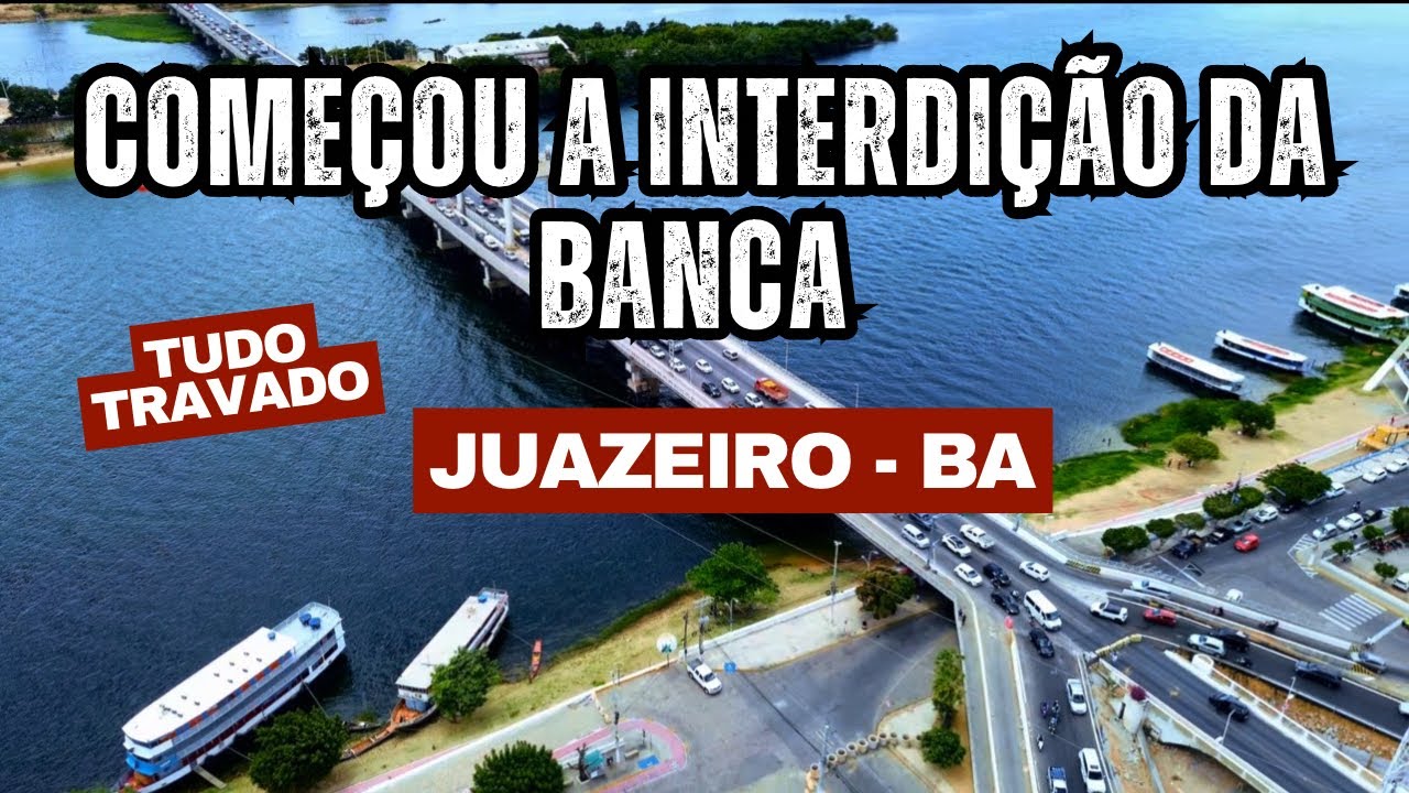 COME&Ccedil;OU A Interdi&ccedil;&atilde;o da BANCA EM JUAZEIRO - BA BR 407