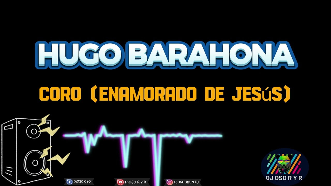Pastor Hugo Barahona - coro (enamorado de jesús)