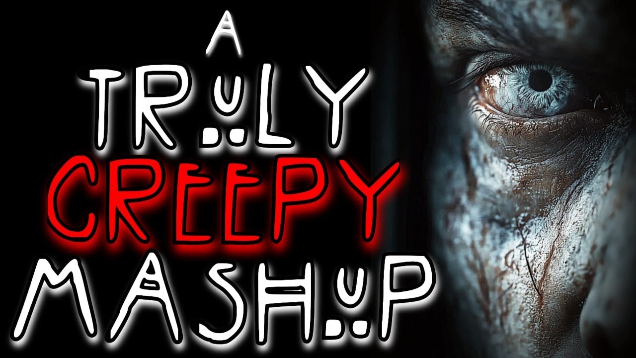 A TRULY CREEPY MASHUP