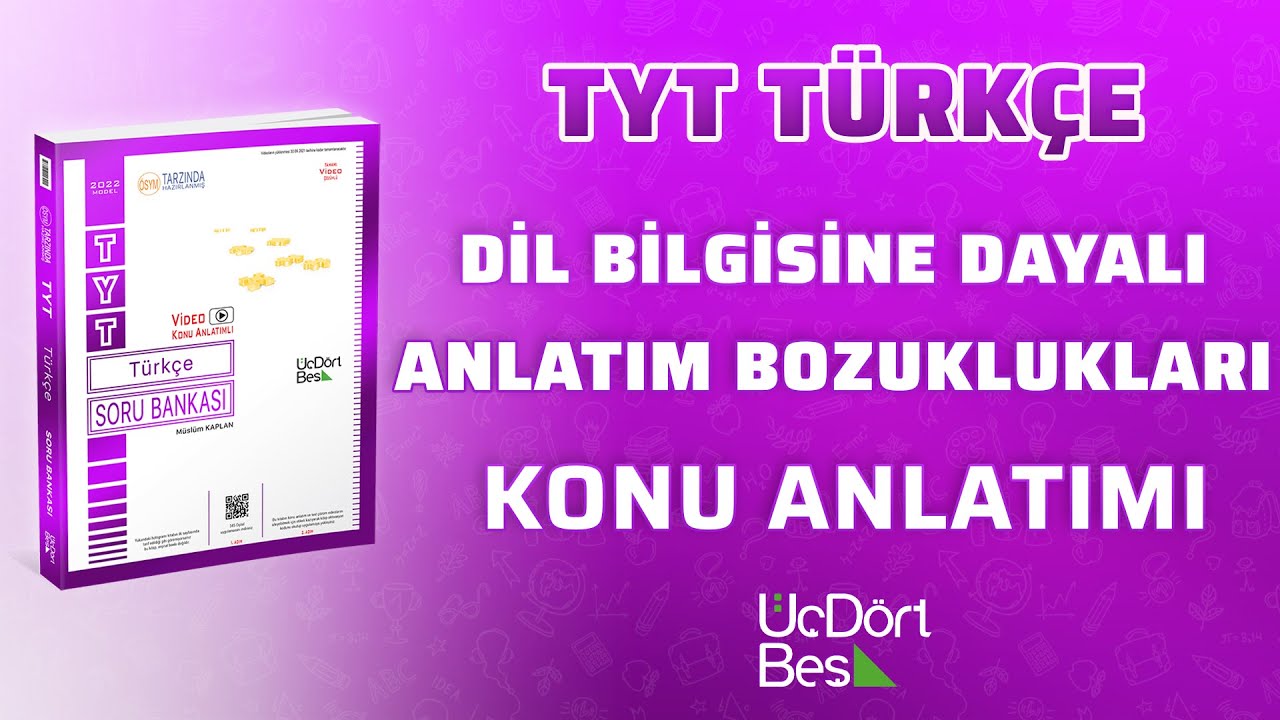 DİL BİLGİSİNE DAYALI ANLATIM BOZUKLUKLARI | 2022 TYT TÜRKÇE | 345 YAYINLARI