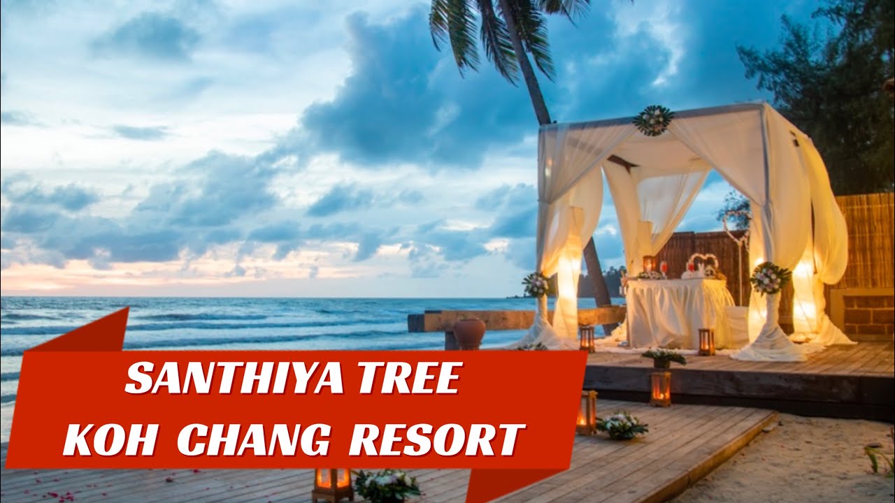SANTHIYA TREE KOH CHANG RESORT 5* - ТОП-5 лучших отелей #КОЧАНГ #ТАИЛАНД #santhiyatreekohchang