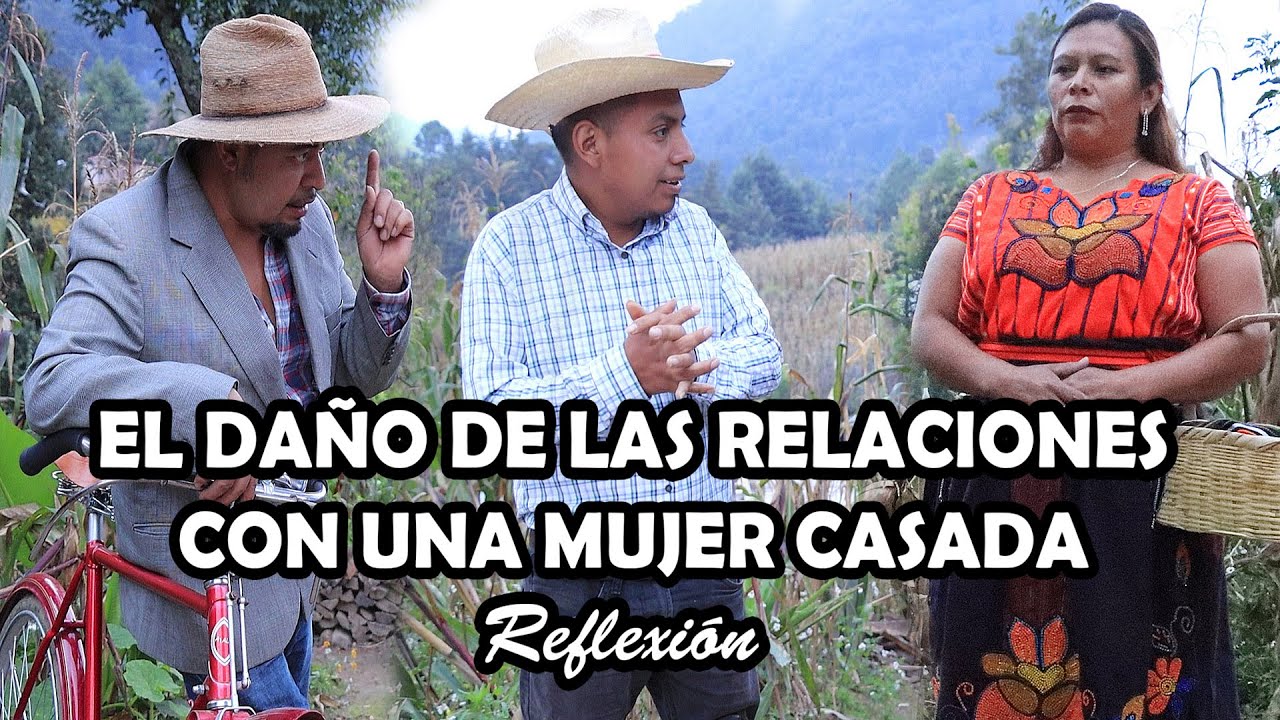 EL DAÑO DE LAS RELACIONES CON UNA MUJER CASADA Reflexión