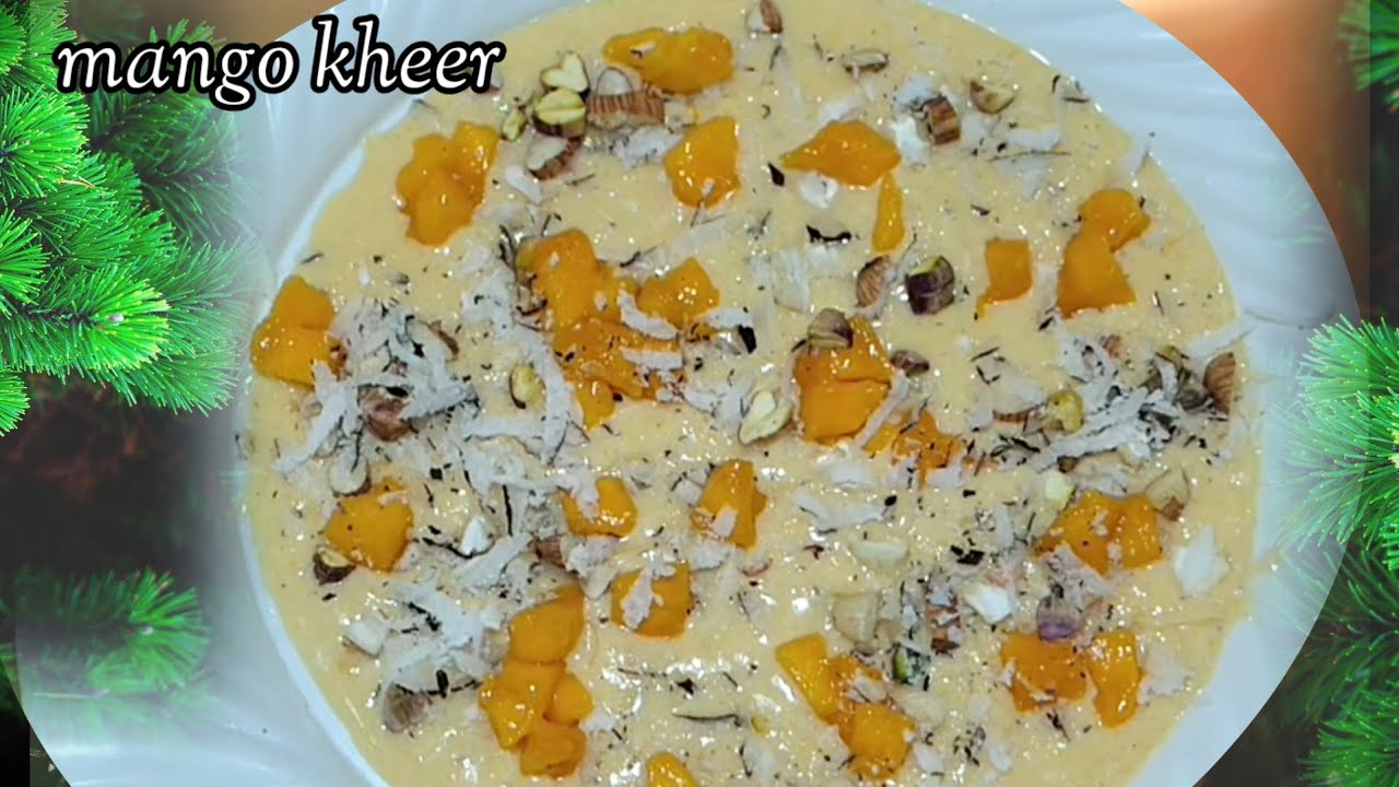 MANGO KHEER | summer special dessert |Aam ki kheer | आम की खीर|