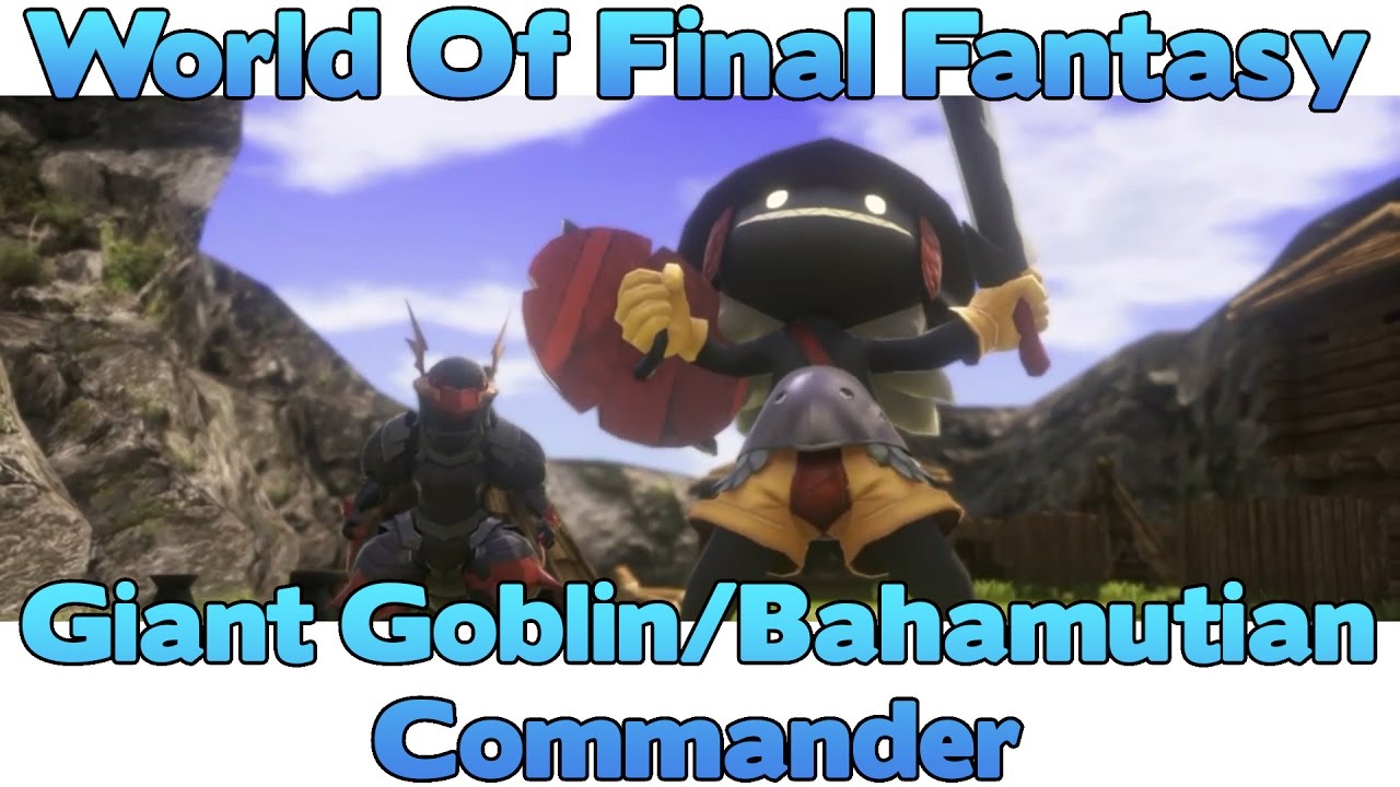 Giant Goblin/Bahamutian Commander Battle || World Of Final Fantasy