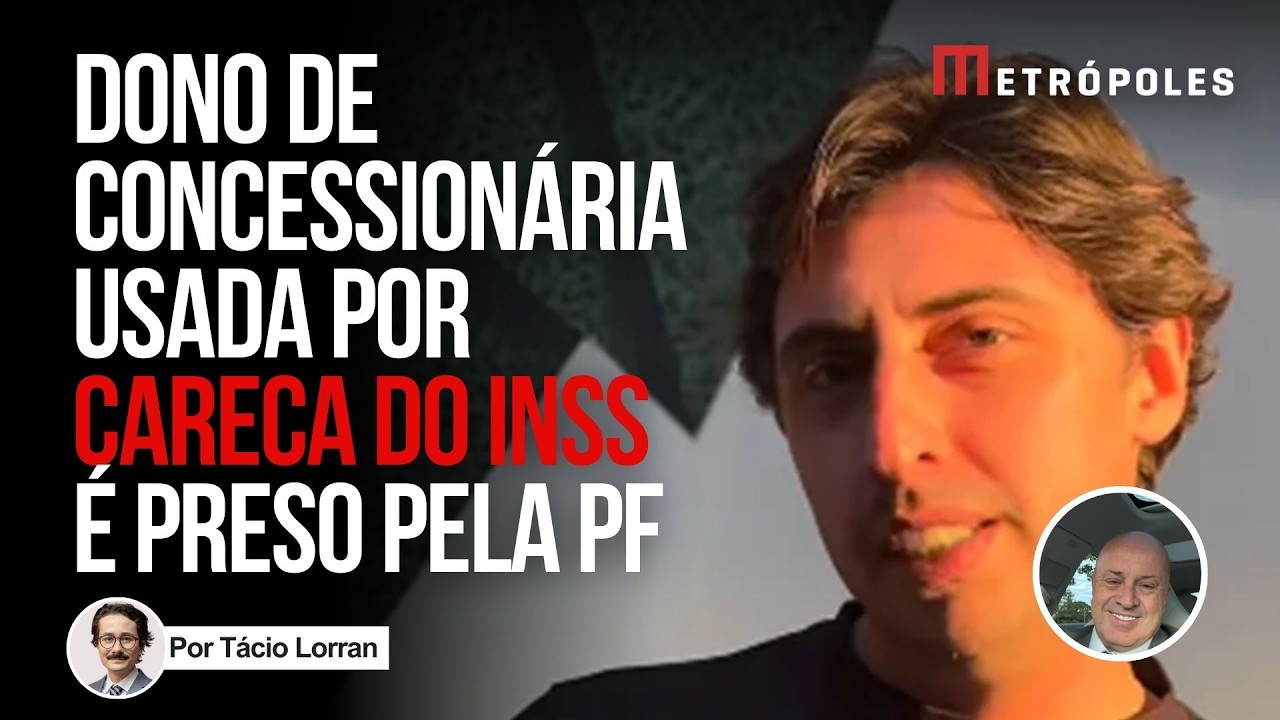 Dono de concessionária usada por Careca do INSS é preso pela PF