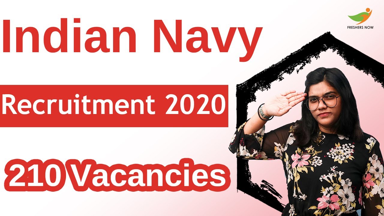 Indian Navy Recruitment 2020 Notification | 210 Vacancies | Eligibility & Selection Process