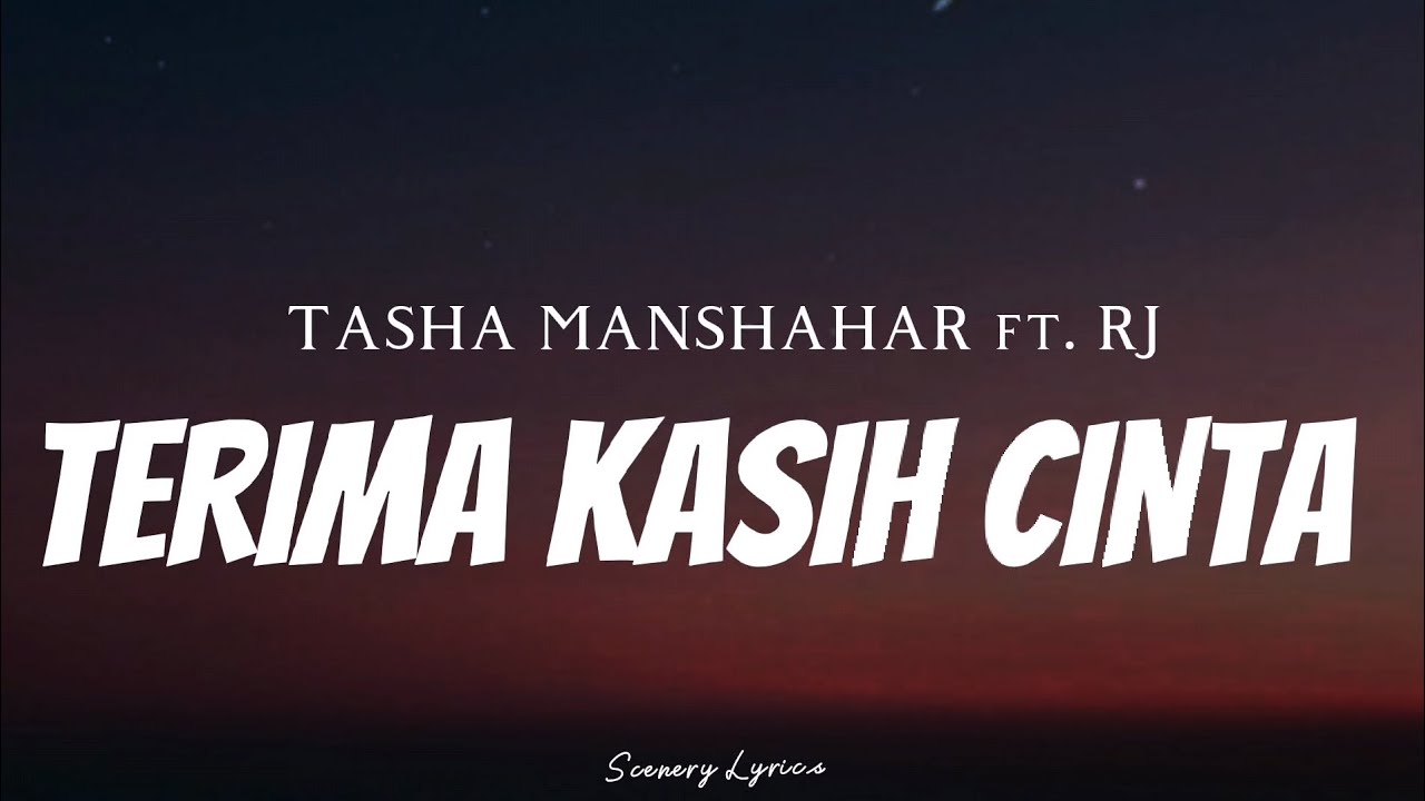 TASHA MANSHAHAR FT. RJ - Terima Kasih Cinta ( Lyrics )