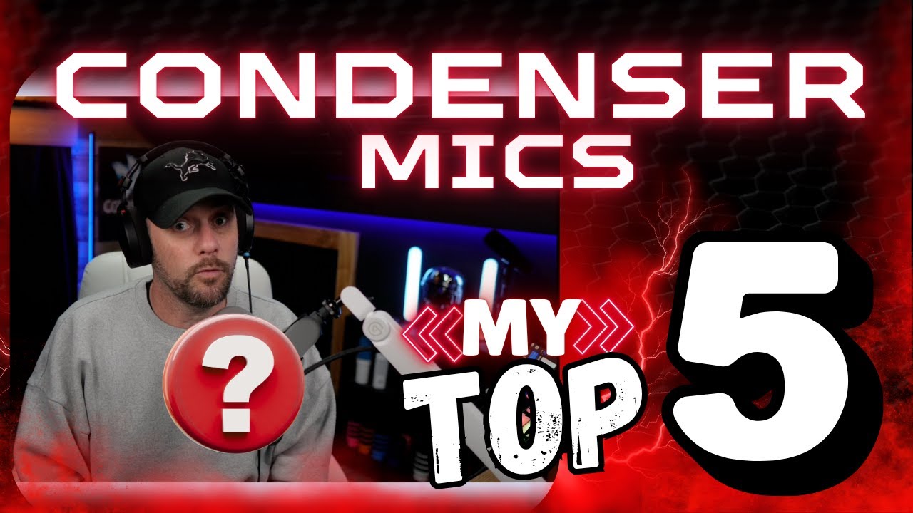 MY Top 5 Condenser Microphones