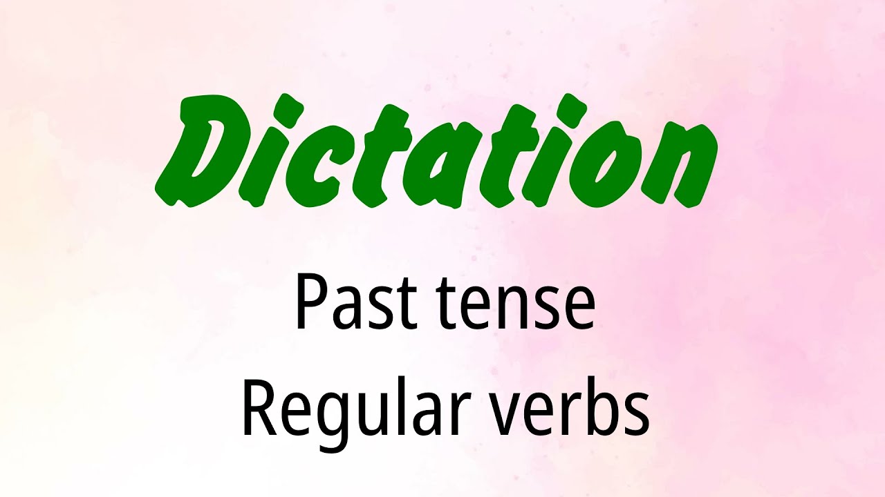 Dictation - Past Simple Regular Verbs