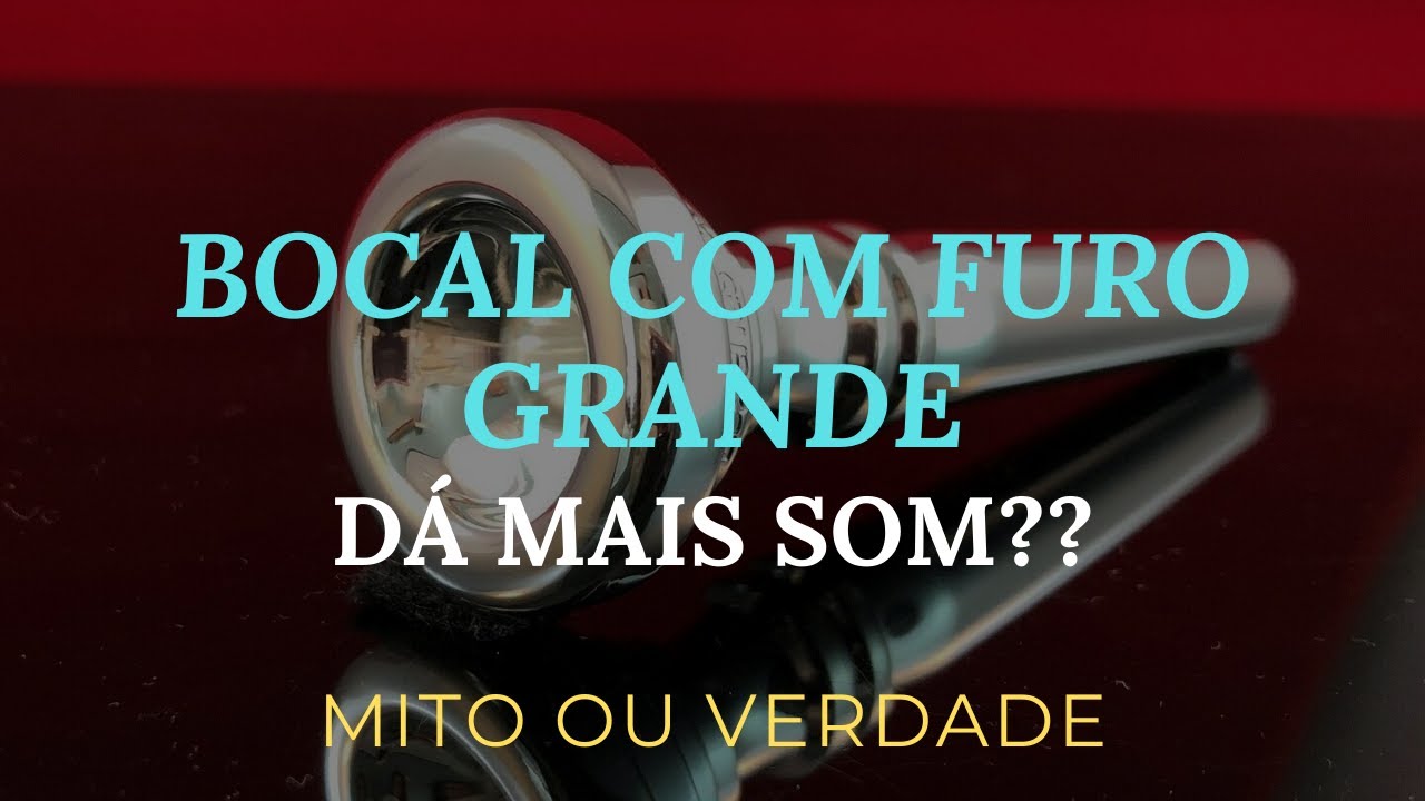 MITO OU VERDADE: BOCAL COM FURO GRANDE DÁ MAIS SOM?