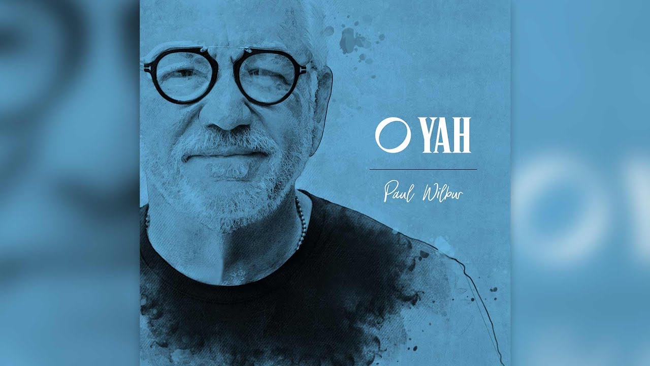 Paul Wilbur | O Yah (Single)
