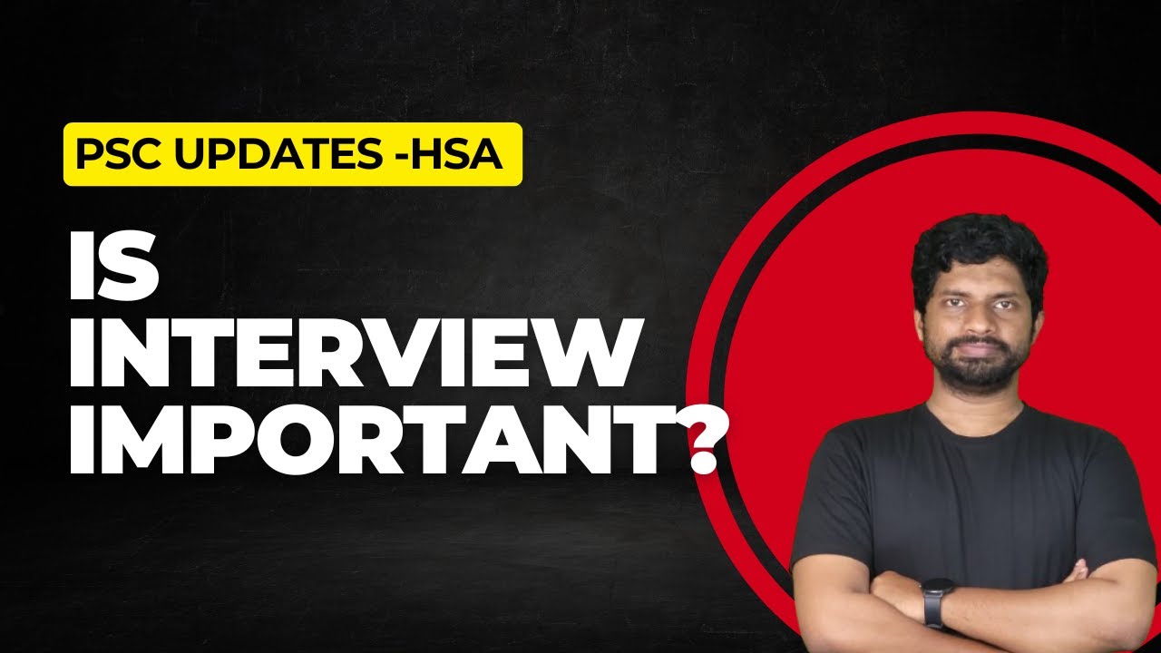 HSA റാങ്ക് നിർണയിക്കുന്നതിൽ ഇന്റർവ്യൂയുടെ പങ്ക്!INTERVIEW IMPORTANT I HSA I KPSC