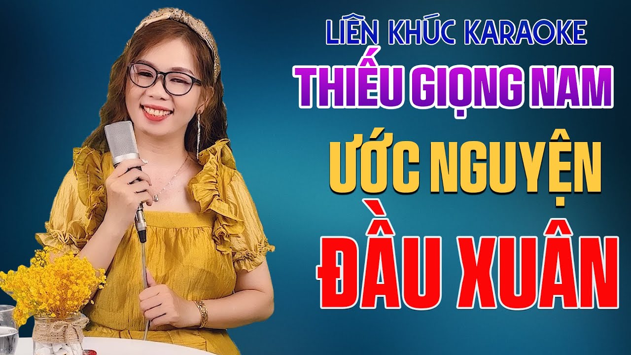 Liên Khúc Karaoke Song Ca ƯỚC NGUYỆN ĐẦU XUÂN Thiếu Giọng Nam - Nhạc Xuân Song Ca Tuyển Chọn