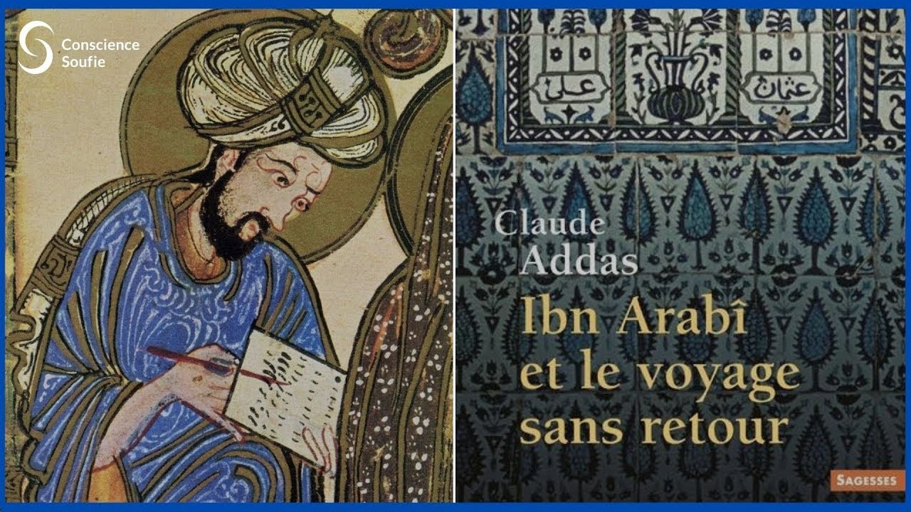Ibn 'Arabî: un saint, un penseur et un poète par Claude Addas