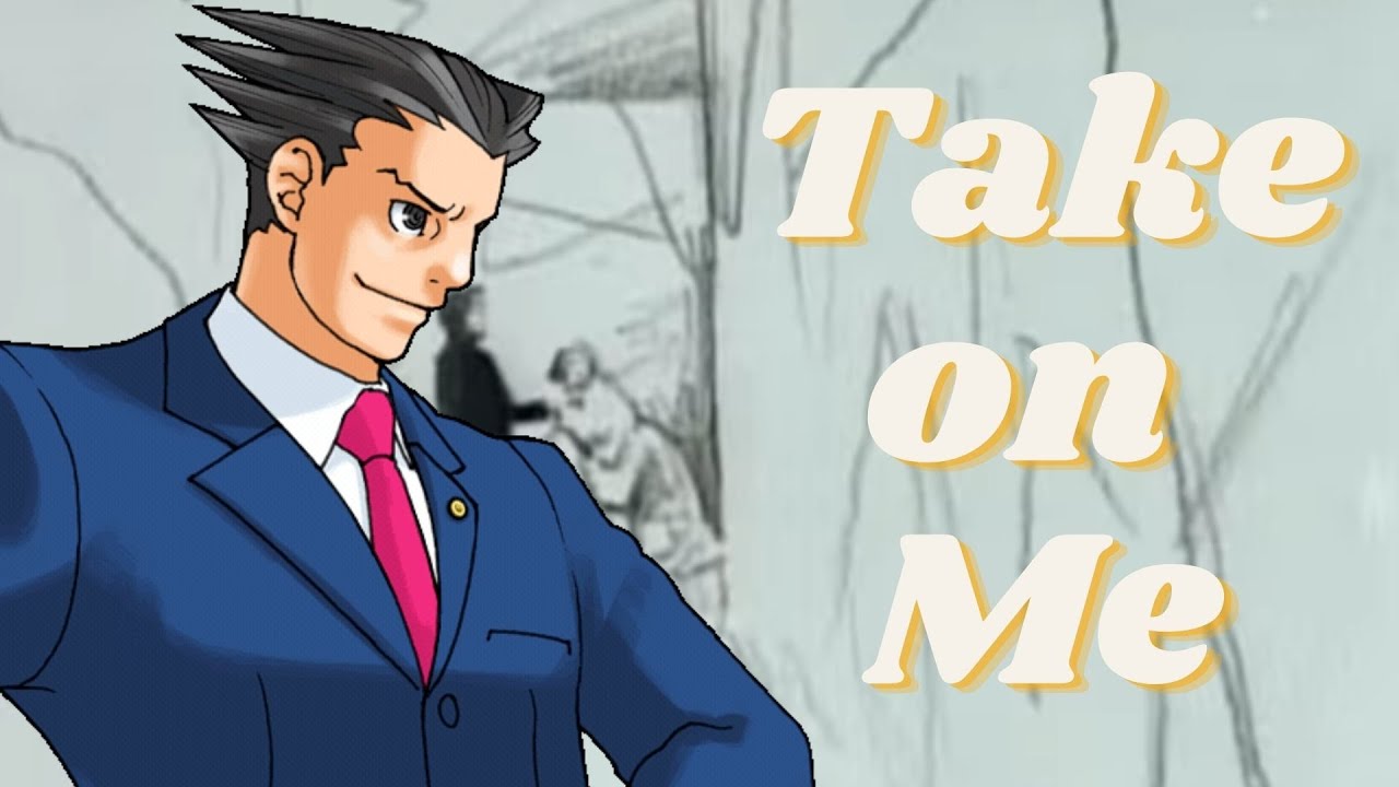 Phoenix Wright - Take On Me | a-ha