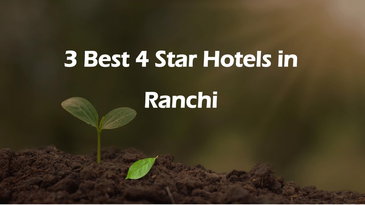3 Best 4 star hotels in Ranchi, Jharkhand 2025 | 4-star hotels