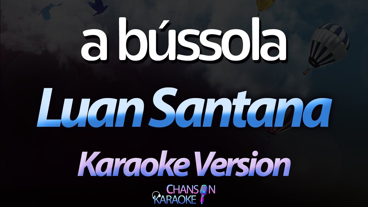 🔥 A Bússola - Luan Santana (Karaokê Version) (Cover)