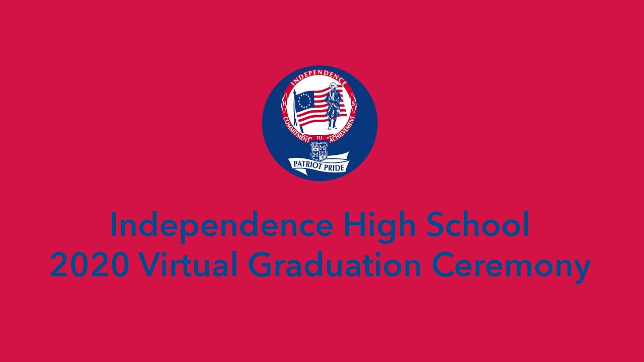 2020 Independence High School Virtual Graduation