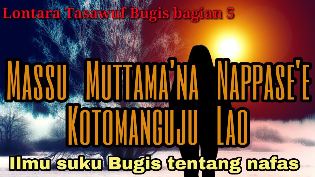 Lontara Tasawuf Bugis 5 Massu Muttama'na Nappase'e Kotomanguju