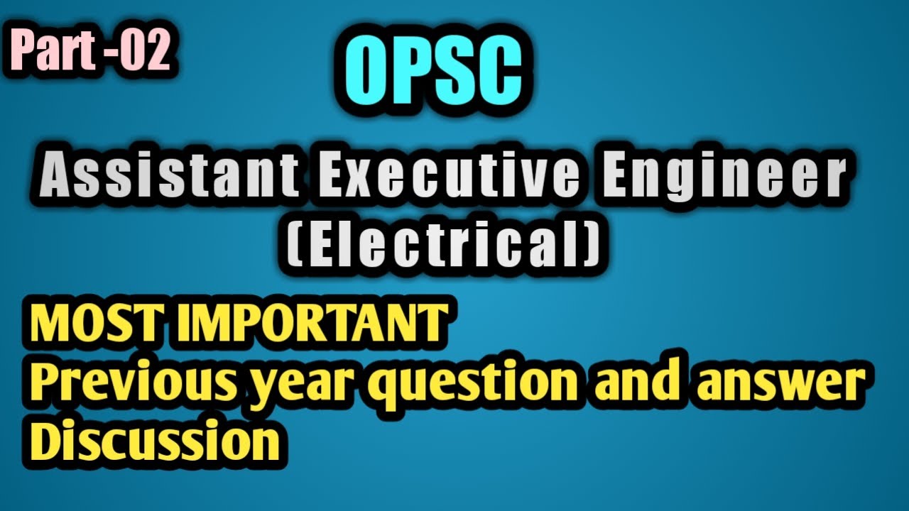#OPSC_AEE  OPSC assistant executive engineer electrical 2020 || Most important Q Discussion
