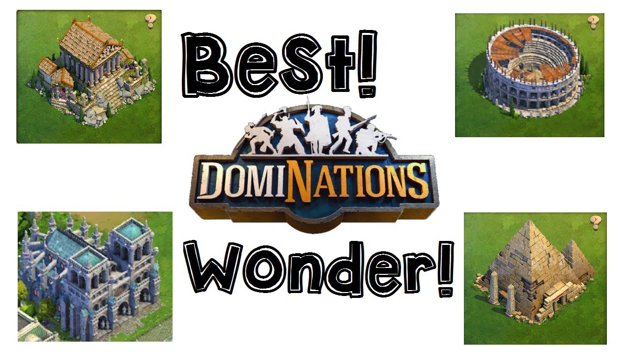 #31. DomiNations - which nation and which world wonder is the most senseful to choose for me??